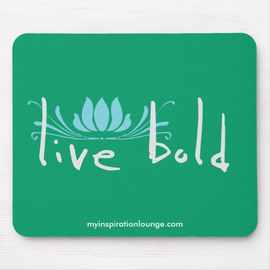 Live Bold Mousepad Muismat (Voorkant)