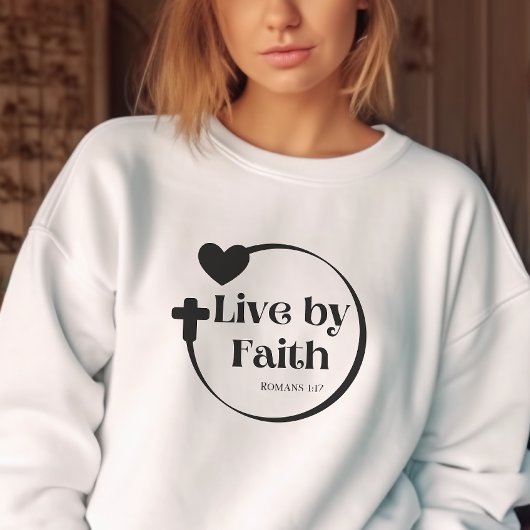 Live By Faith Sweatshirt