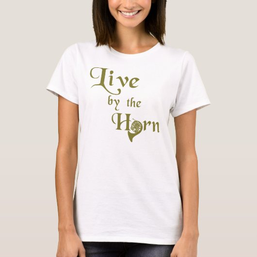 Live By the Horn T-shirt (Voorkant)