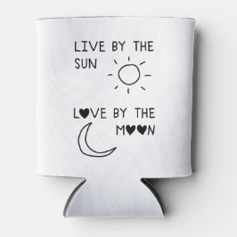Live by the sun Love by the moon Blikjeskoeler
