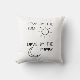 Live by the sun Love by the moon Kussen