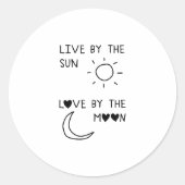 Live by the sun Love by the moon Ronde Sticker (Voorkant)