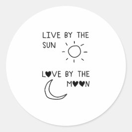 Live by the sun Love by the moon Ronde Sticker