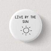 Live By the Sun Ronde Button 3,2 Cm (Voorkant)