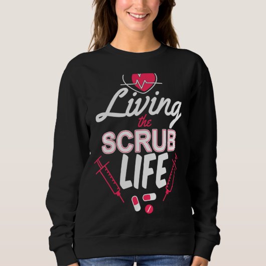 Live de medische assistent van Scrub Life Trui (Voorkant)