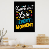 Live Elk Moment Motivatie Inspirerend Quote Poster (Keuken)