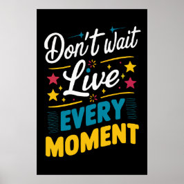 Live Elk Moment Motivatie Inspirerend Quote Poster