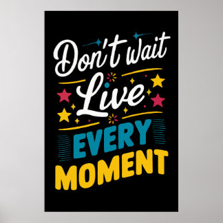 Live Elk Moment Motivatie Inspirerend Quote Poster