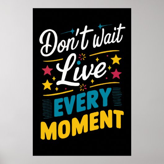 Live Elk Moment Motivatie Inspirerend Quote Poster (Voorkant)