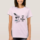 Live en onderzocht leven (microscoop) t-shirt (Voorkant)