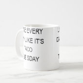 Live Every Day Like It'S Taco Tuesday Funny Koffiemok (Voorkant links)