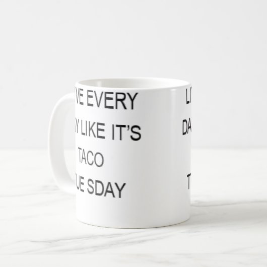 Live Every Day Like It'S Taco Tuesday Funny Koffiemok (Voorkant links)