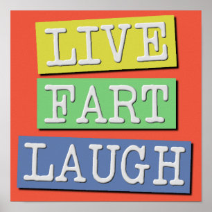 Live Fart Laugh Funny Poster Sign