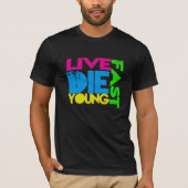 Live fast die young t-shirt (Voorkant)