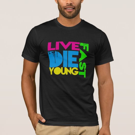 Live fast die young t-shirt (Voorkant)