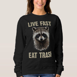 Live Fast Eat Trash en Word aangereden door een Ca Trui