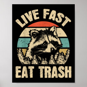 Live Fast Eat Trash Funny Raccoon Camping of Hikin Poster