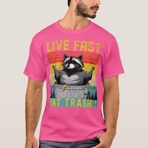 Live Fast Eat Trash kan kamperen of wandelen T-shirt