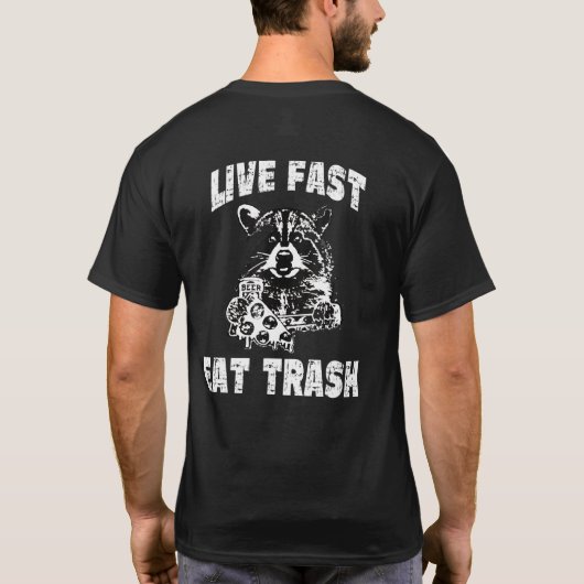 Live Fast Eat Trash Raccoon  Camping T-shirt (Achterkant)