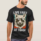 Live Fast Eat Trash Raccoon Funny Camping Hiking T-shirt (Voorkant)