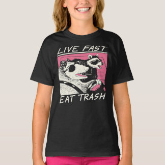 Live Fast! Eat Trash! T-Shirt