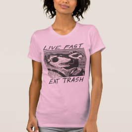 Live Fast Eat Trash T-shirt