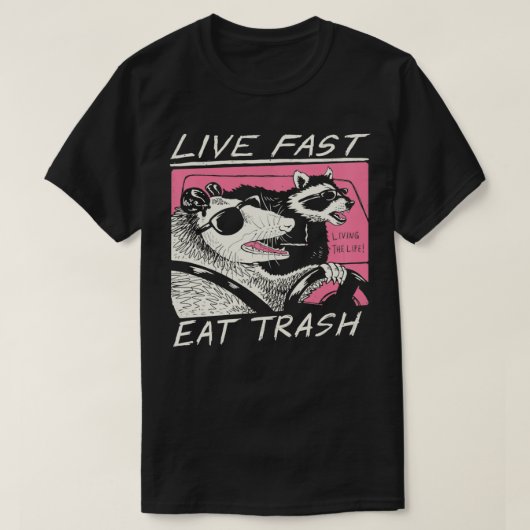 Live Fast Eat Trash T-shirt (Design voorkant)