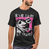 Live Fast Eat Trash T-shirt Funny Possum Racoon Re (Voorkant)