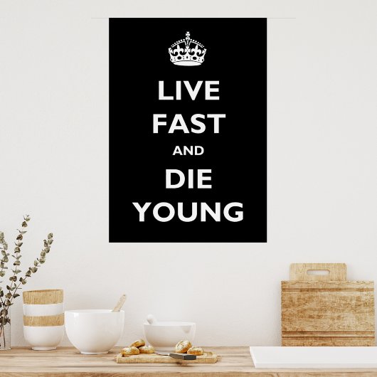 Live Fast en Die Young Poster (Keuken)