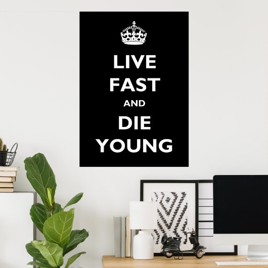 Live Fast en Die Young Poster (Thuiskantoor)