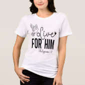 Live For Him Philippians 1:21 Dove Tee Tri-Blend Shirt (Voorkant)