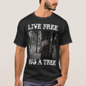 Live Free Hug a Tree Zombie Gothic T-Shirt (Voorkant)