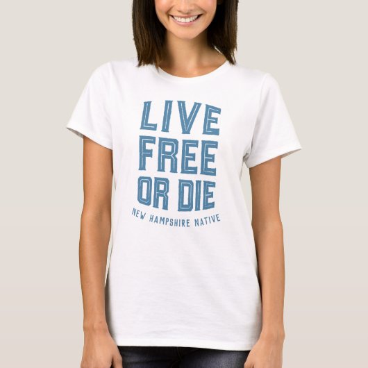Live Free of Die New Hampshire Native T-Shirt (Voorkant)