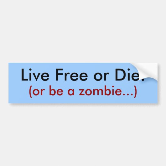Live Free of Die! (of wees een zombie...) Bumpersticker (Voorkant)