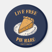 Live Free Pie Hard Magneet (Voorkant)