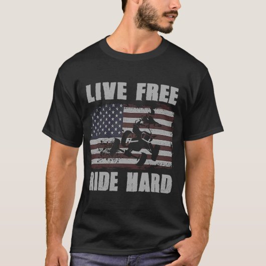 Live Free Ride Hard 4 Wheeler ATV Quad Racing Amer T-shirt (Voorkant)