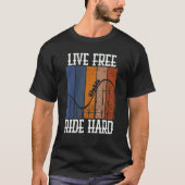 Live Free Ride Hard Rollercoaster Theme Park Grap T-shirt (Voorkant)