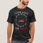Live Full Die Empty T-shirt (Voorkant)
