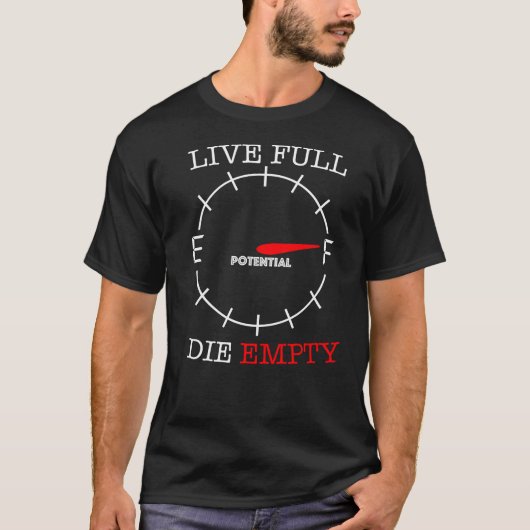 Live Full Die Empty T-shirt (Voorkant)