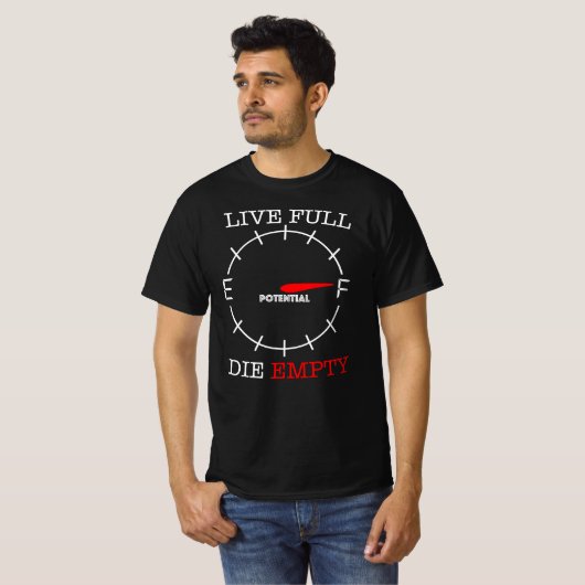 Live Full Die Empty T-shirt (Voorkant volledig)