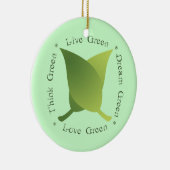 Live Green Dream Green Love Green Think Green Keramisch Ornament (Rechts)