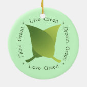 Live Green Dream Green Love Green Think Green Keramisch Ornament (Achterkant)