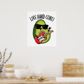 Live Hard Core Grappige Avocado Rock Pun Poster (Keuken)