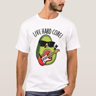 Live Hard Core Grappige Avocado Rock Pun T-shirt