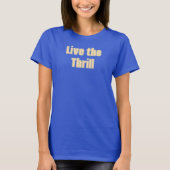 Live het Thrill T-shirt (Voorkant)
