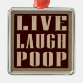 Live humor gezegde metalen ornament (Voorkant)