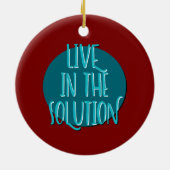 Live in de oplossingsherstelslogan keramisch ornament (Achterkant)