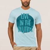 Live in de oplossingsherstelslogan t-shirt (Voorkant)