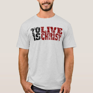 Live is een T-shirt voor Christus (1:21 Filippijne