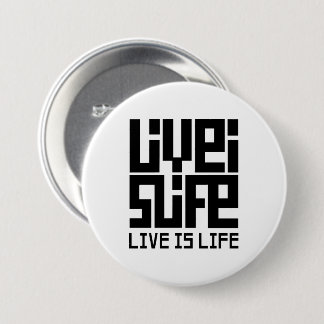 Live is life ronde button 7,6 cm